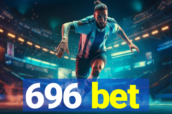 696 bet